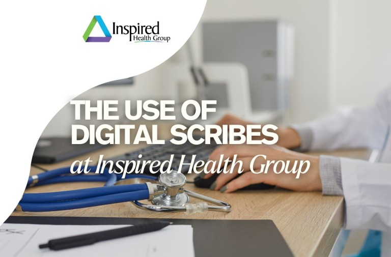 The Use of Digital Scribes at Inspired Health Group