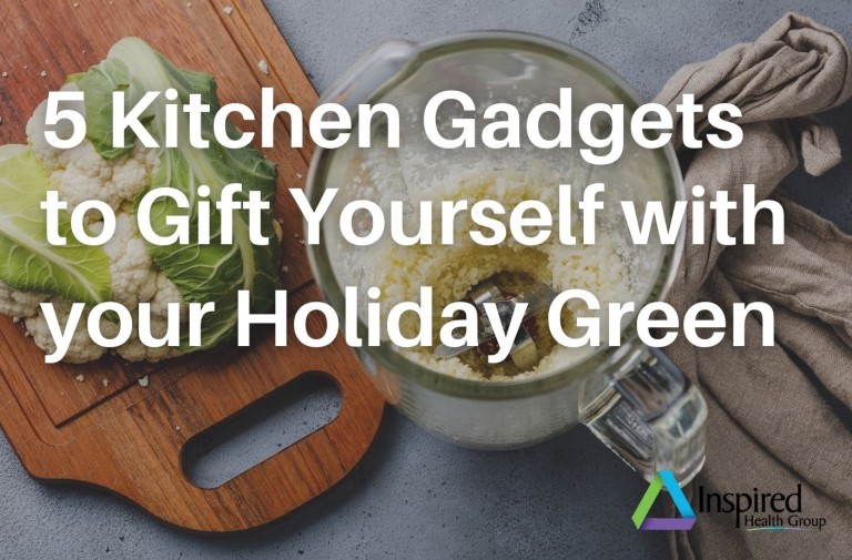 5 Kitchen Gadgets to Gift Yourself with your Holiday Green