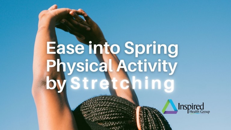 Ease into Spring Physical Activity with Stretching