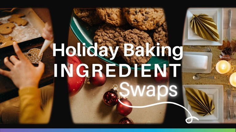 Holiday Baking Ingredient Swaps