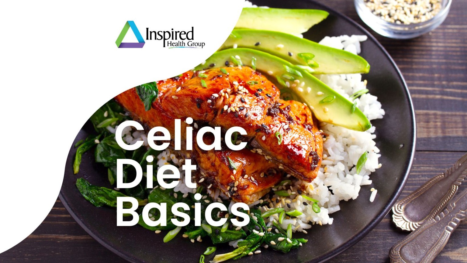 Celiac Diet Basics > Nutrition > Blog > Inspired Health Group - Orchard