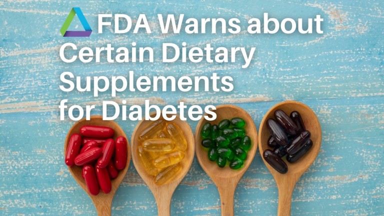 FDA Warns About Certain Dietary Supplements for Diabetes