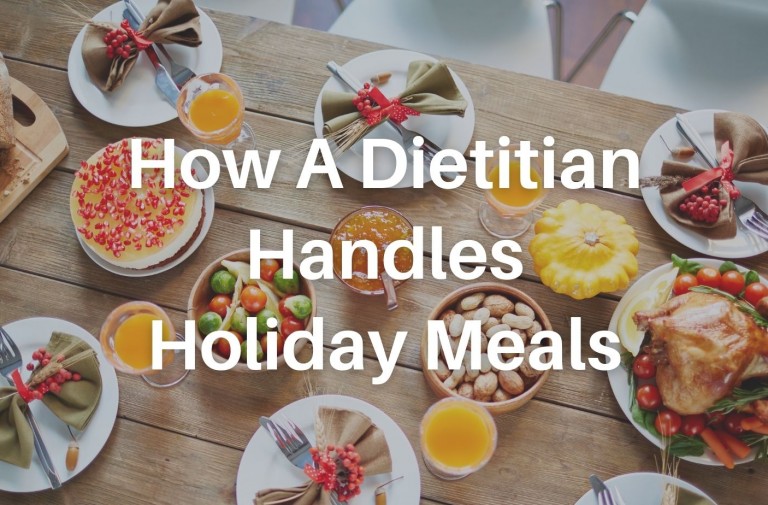 How A Dietitian Handles Holiday Meals